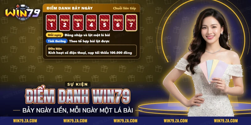 Điểm danh Win79 theo chuỗi bảy ngày liên tiếp, mỗi ngày lật một lá bài nhận thưởng