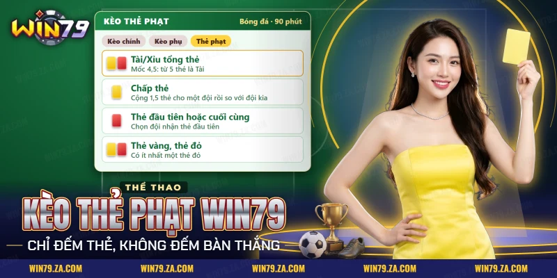 Kèo thẻ phạt Win79 với thẻ vàng, thẻ đỏ và bốn hình thức cược trong một trận bóng đá