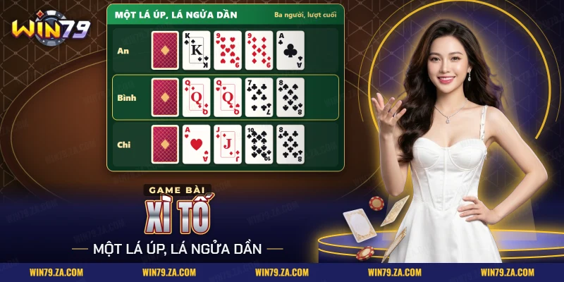 Xì tố Win79 với một lá úp và các lá ngửa dần của mỗi người